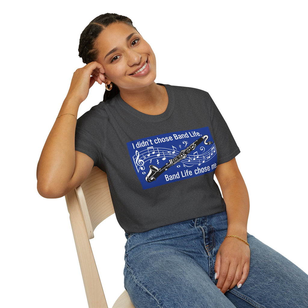 Band Life Clarinet T-Shirt — "I didn't chose Band Life. Band Life chose me."