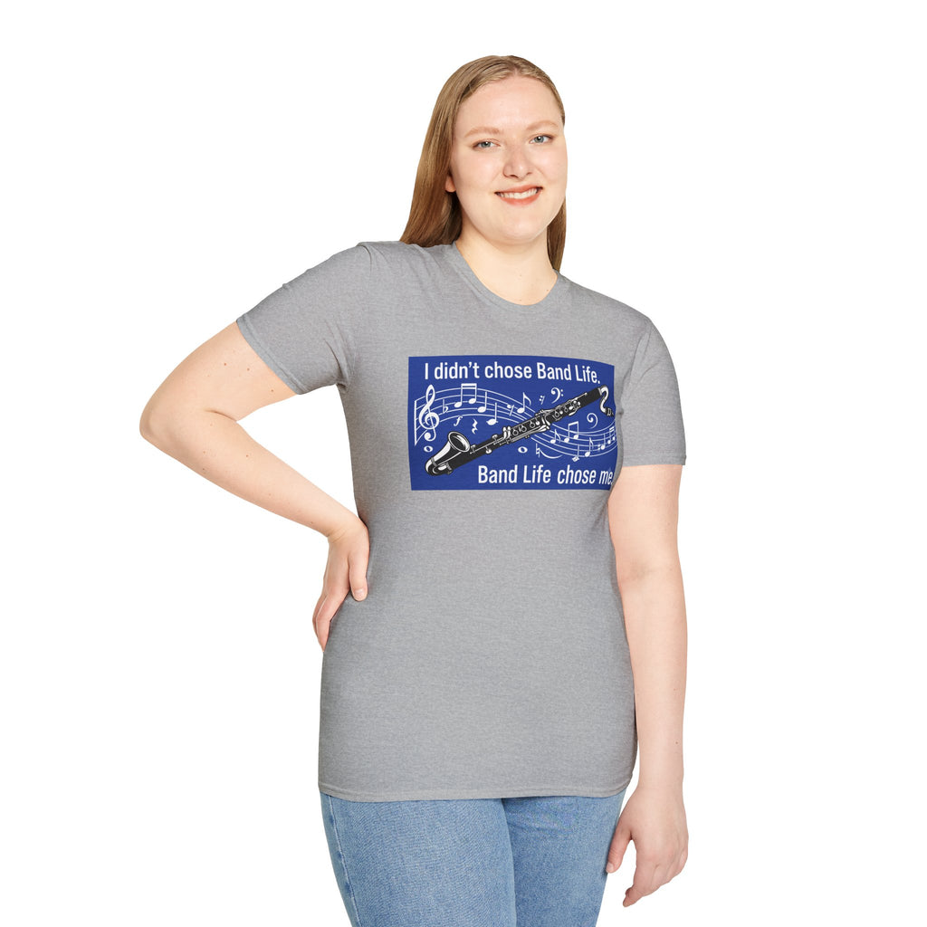 Band Life Clarinet T-Shirt — "I didn't chose Band Life. Band Life chose me."