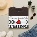 It's a Guard Thing T-Shirt — Heart Arrow Design for Security & Protector Moms