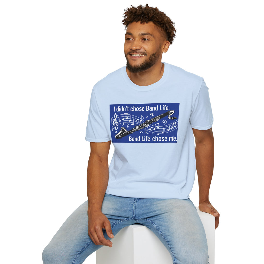 Band Life Clarinet T-Shirt — "I didn't chose Band Life. Band Life chose me."
