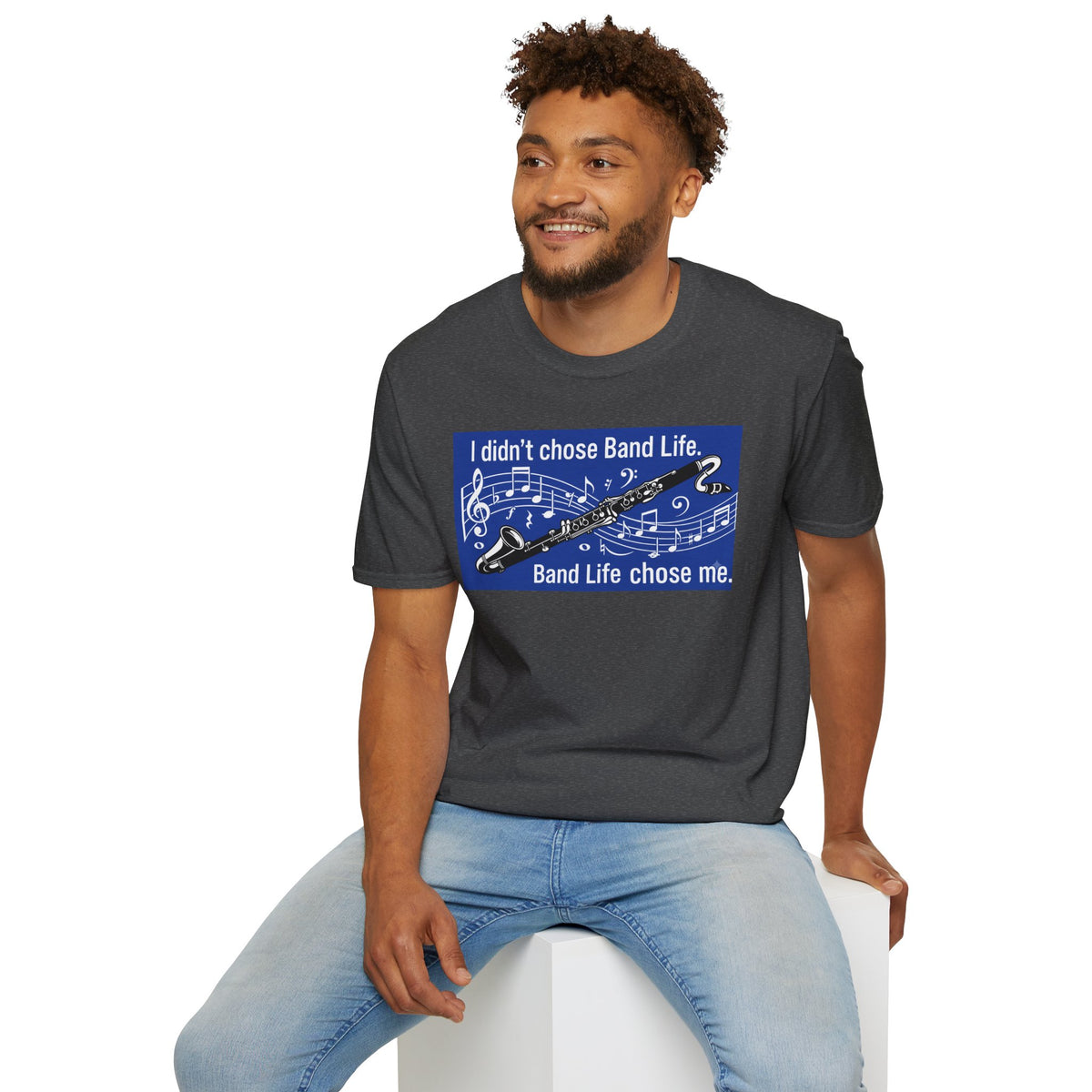 Band Life Clarinet T-Shirt — "I didn't chose Band Life. Band Life chose me."