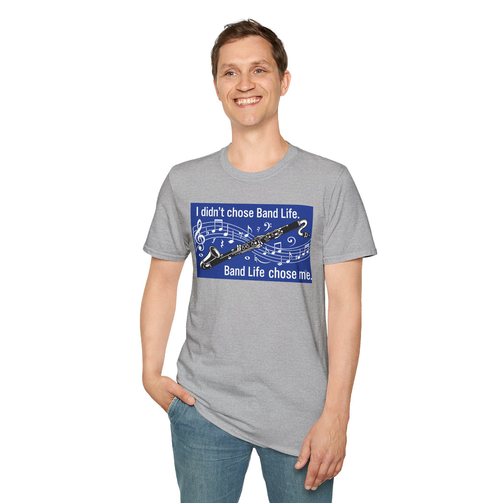 Band Life Clarinet T-Shirt — "I didn't chose Band Life. Band Life chose me."