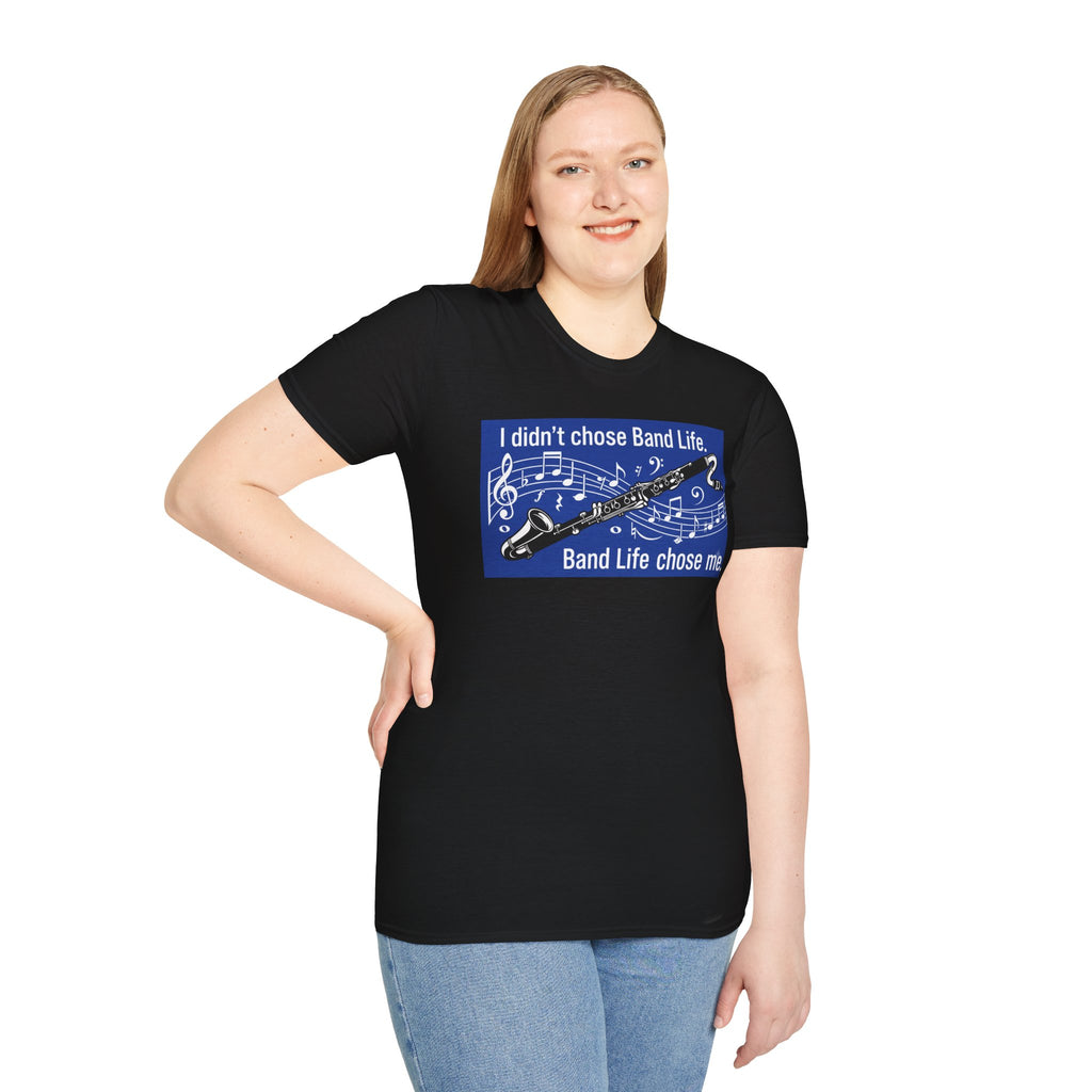 Band Life Clarinet T-Shirt — "I didn't chose Band Life. Band Life chose me."