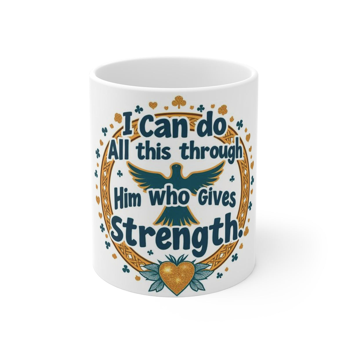 I Can Do All This Through Him Strength 11oz White Mug
