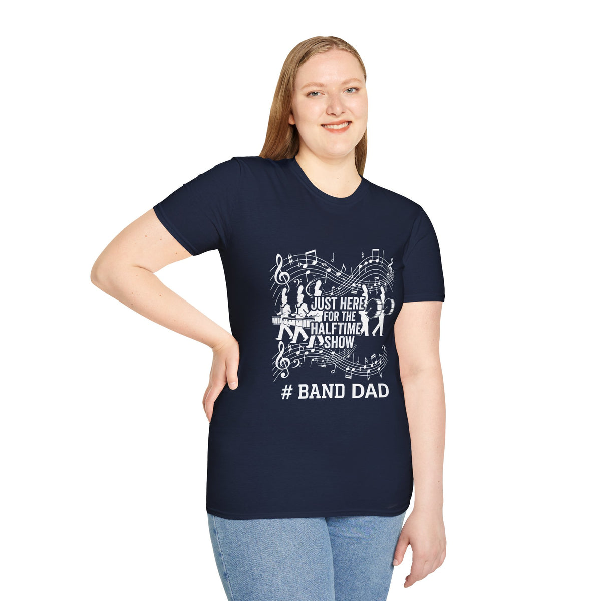 Band Dad T-Shirt — "Just Here for the Half Time Show" Marching Band Tee