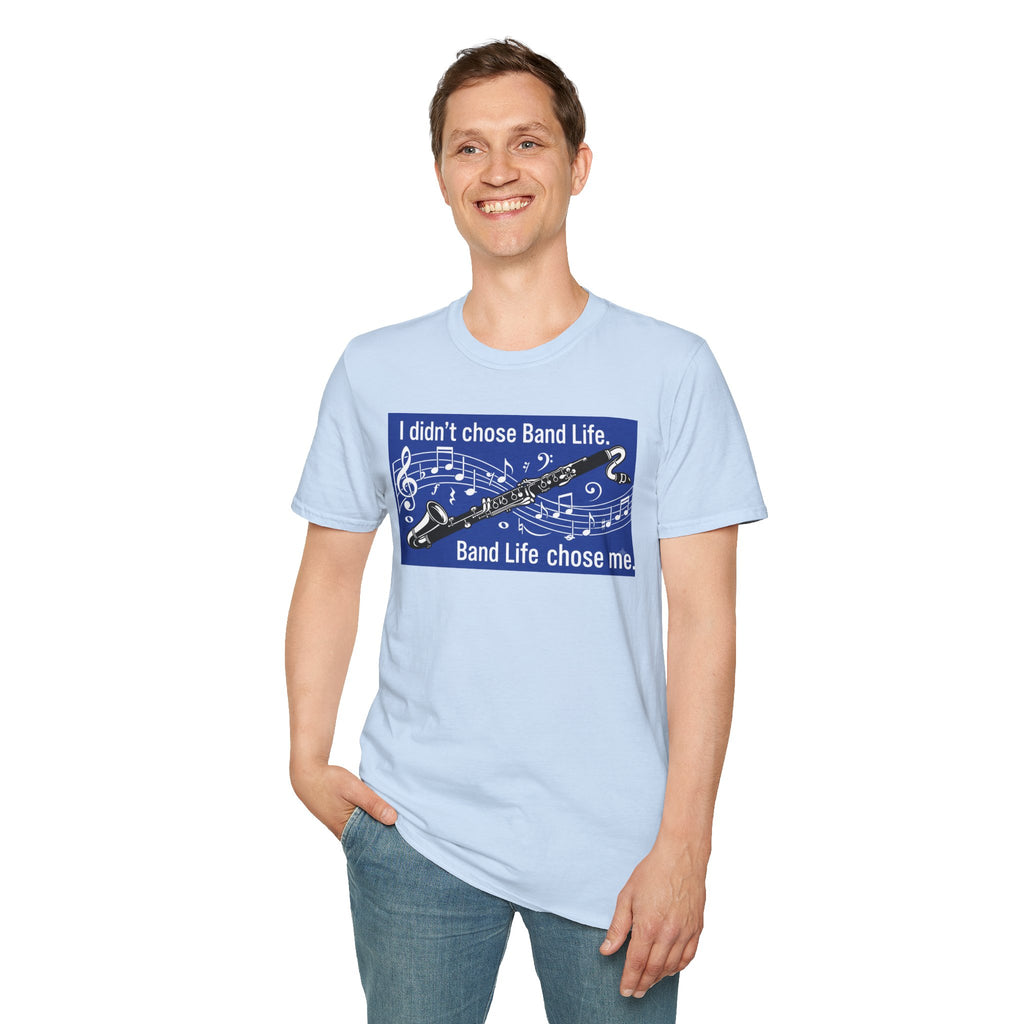 Band Life Clarinet T-Shirt — "I didn't chose Band Life. Band Life chose me."